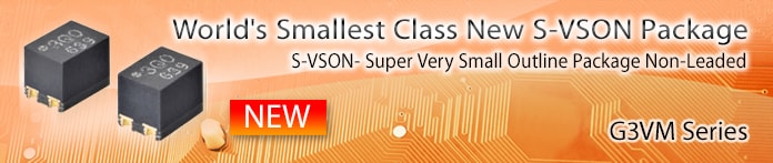 World's Smallest Class New S-VSON Package. S-VSON- Super Very Small Outline Package Non-Leaded. G3VM Series